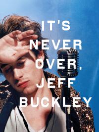Its Never Over Jeff Buckley